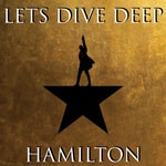Logo of the podcast Lets Dive Deep - Hamilton Podcast Lets Dive Deep - Hamilton