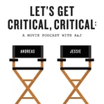 Logo of the podcast Let's Get Critical, Critical: A Movie Podcast Podcast Let's Get Critical, Critical: A Movie Podcast