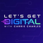Let's Get Digital with Carrie Charles Let's Get Digital with Carrie Charles