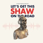 Logo of the podcast Let's Get This Shaw on the Road Logo of the podcast Let's Get This Shaw on the Road