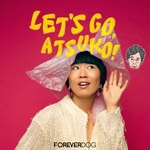 Let's Go, Atsuko! Let's Go, Atsuko!
