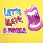 Logo of the podcast Let's Have A prosa Podcast Let's Have A prosa