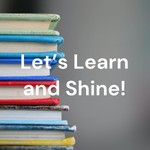 Logo of the podcast Let's Learn and Shine! Missing podcast logo