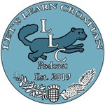 Let’s Learn Croatian Podcast Let’s Learn Croatian