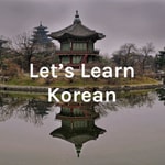 Logo of the podcast Let's Learn Korean with K-mama Podcast Let's Learn Korean with K-mama