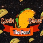 Logo of the podcast Let's Taco-Bout The Dead Podcast Let's Taco-Bout The Dead