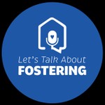 Podcast Let's Talk About Fostering