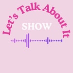 Logo of the podcast Let’s Talk About It Podcast Let’s Talk About It