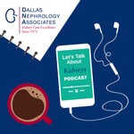Let's Talk About Kidneys Podcast Let's Talk About Kidneys