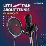 Logo of the podcast Let's talk about Tennis - en français! Podcast Let's talk about Tennis - en français!