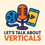 Let's talk about Verticals Podcast Let's talk about Verticals