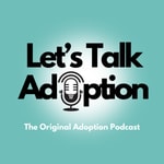 Logo of the podcast Let's Talk Adoption Missing podcast logo