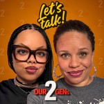 Logo of the podcast Let's Talk! An Our2Gens Podcast Podcast Let's Talk! An Our2Gens Podcast