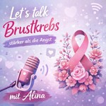 Logo of the podcast Let’s talk Brustkrebs - stärker als die Angst Podcast Let’s talk Brustkrebs - stärker als die Angst
