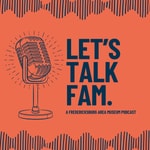 Logo of the podcast Let's Talk FAM Podcast Let's Talk FAM