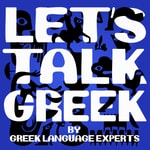 Logo of the podcast Let's Talk Greek Podcast Let's Talk Greek