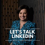 Logo of the podcast Let's Talk LinkedIn with Louise Brogan Podcast Let's Talk LinkedIn with Louise Brogan