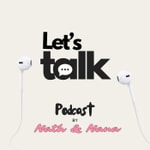 Podcast Let's talk Podcast by Nath & Nana