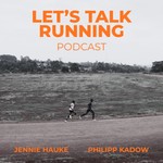 Let's Talk Running - Podcast Podcast Let's Talk Running - Podcast