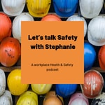 Logo of the podcast Let's Talk Safety with Stephanie Podcast Let's Talk Safety with Stephanie