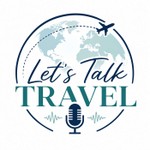 Logo of the podcast Let's Talk Travel Podcast Let's Talk Travel