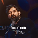 Podcast Let's Talk with Shyju Mathew
