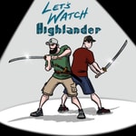 Logo of the podcast Let's Watch Highlander Podcast Let's Watch Highlander