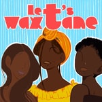 Logo of the podcast Let’s waxtane Podcast Let’s waxtane