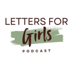 Letters for Girls Podcast 