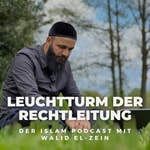 Logo of the podcast Leuchtturm der Rechtleitung - Der Islam Podcast mit Walid El-Zein Logo of the podcast Leuchtturm der Rechtleitung - Der Islam Podcast mit Walid El-Zein