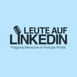 Leute auf Linkedin Podcast Leute auf Linkedin