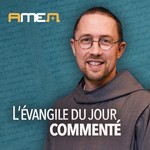 Podcast L'évangile du jour commenté - Amen Media