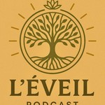Logo of the podcast L'éveil Podcast Podcast L'éveil Podcast