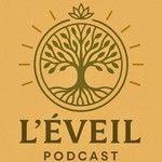 L'éveil Podcast Podcast L'éveil Podcast
