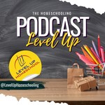 Logo of the podcast Level Up Homeschool Educational Academy Podcast Level Up Homeschool Educational Academy