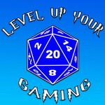 Level Up Your Gaming: Tabletop RPG Podcast Podcast Level Up Your Gaming: Tabletop RPG Podcast