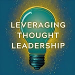 Leveraging Thought Leadership