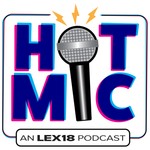 Logo of the podcast LEX 18's Hot Mic Podcast LEX 18's Hot Mic