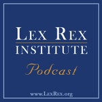 Lex Rex Institute Podcast Podcast Lex Rex Institute Podcast