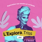 Logo of the podcast L'Explora.Triss par Jessica Triss Podcast L'Explora.Triss par Jessica Triss