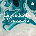 Podcast Leyendas De Venezuela