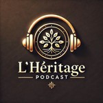 Podcast L’Héritage : Construisons une richesse qui a du sens