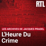 Logo of the podcast L’heure du crime : les archives de Jacques Pradel Podcast L’heure du crime : les archives de Jacques Pradel