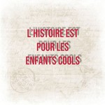 Podcast L'Histoire est pour les enfants cools