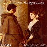 Logo of the podcast Liaisons dangereuses, Les by Pierre Choderlos de Laclos (1741 - 1803) Podcast Liaisons dangereuses, Les by Pierre Choderlos de Laclos (1741 - 1803)
