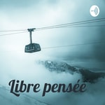 Logo of the podcast Libre pensée Podcast Libre pensée
