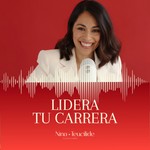 Logo of the podcast Lidera tu Carrera Podcast Lidera tu Carrera