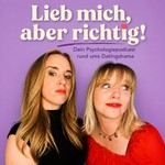 Podcast Lieb mich, aber richtig!