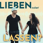 Logo of the podcast Lieben oder Lassen? Podcast Lieben oder Lassen?