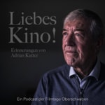 Logo of the podcast Liebes Kino! Erinnerungen von Adrian Kutter Podcast Liebes Kino! Erinnerungen von Adrian Kutter